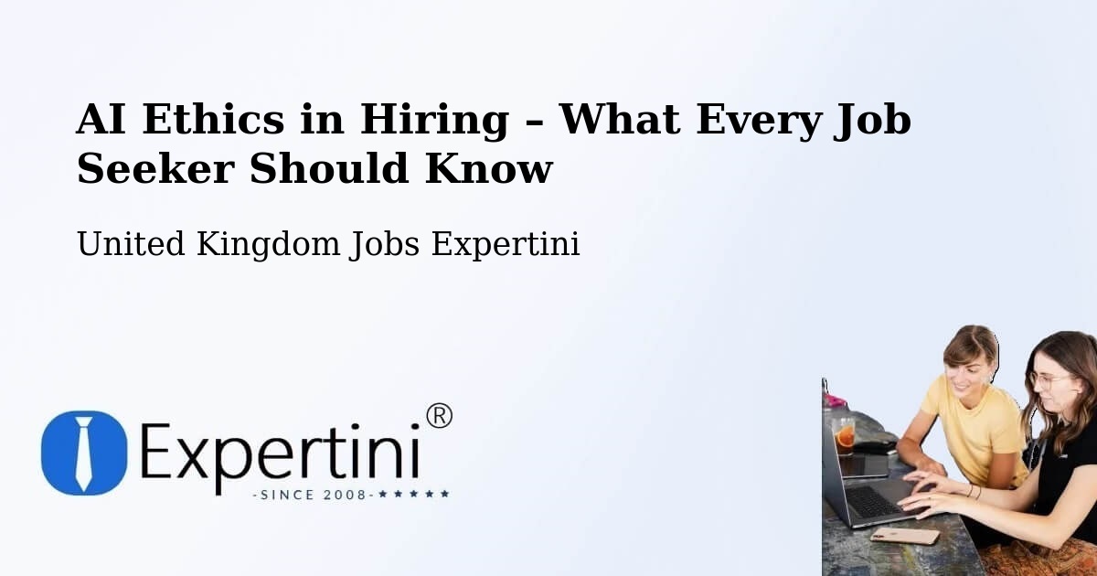 AI Ethics in Recruitment & Hiring – Silver End - Silver End, United Kingdom Jobs Expertini